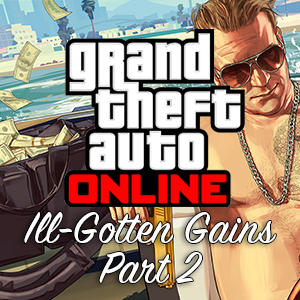 Grand Theft Auto : Ill-Gotten Gains Part 2